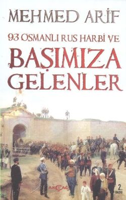 93 Osmanlı - Rus Harbi ve Başımıza Gelenler