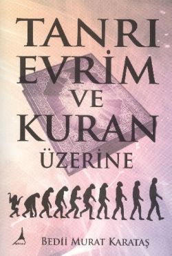 Tanrı Evrim ve Kuran Üzerine