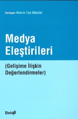 Medya Eleştirileri - Gelişime İlişkin Değerlendirmeler