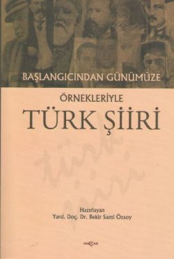 Başlangıcından Günümüze Örnekleriyle Türk Şiiri