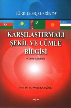 Karşılaştırmalı Şekil ve Cümle Bilgisi Türk Lehçelerinde