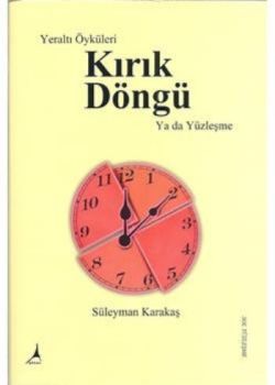 Yeraltı Öyküleri Kırık Döngü Ya da Yüzleşme