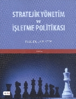 Stratejik Yönetim ve İşletme Politikası