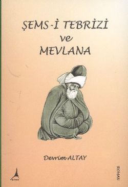 Şems- i Tebrizi ve Mevlana