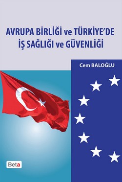 Avrupa Birliği ve Türkiye’de İş Sağlığı ve Güvenliği