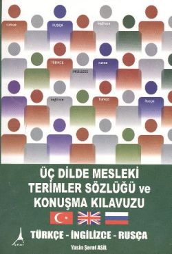 Üç Dilde Mesleki Terimler Sözlüğü ve Konuşma Kılavuzu