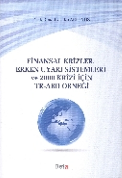 Finansal Krizler Erken Uyarı Sistemleri ve 2008 Krizi İçin TR-ABD Örneği