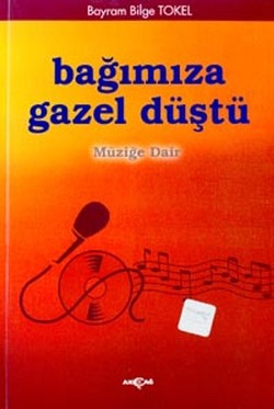 Bağımıza Gazel Düştü Müziğe Dair