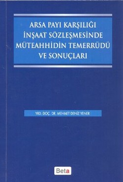 Arsa Payı Karşılığı İnşaat Sözleşmesinde Müteahhidin Temerrüdü ve Sonuçları