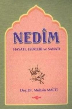 Nedim Hayatı -  Eserleri - Sanatı