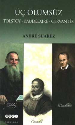 Üç Ölümsüz Tolstoy / Baudelaire / Cervantes