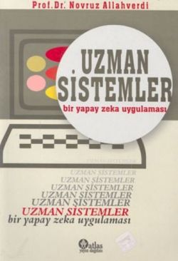 Uzman Sistemler -Bir Yapay Zeka Uygulaması-