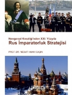 Novgorod Knezliği’nden XXI. Yüzyıla RUS İMPARATORLUK STRATEJİSİ