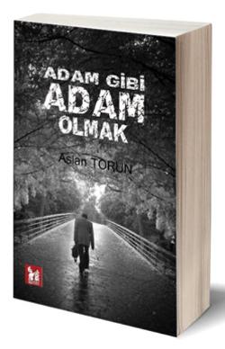 Adam Gibi Adam Olmak