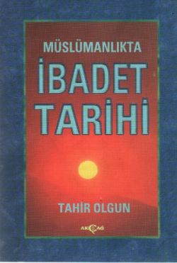 Müslümanlıkta İbadet Tarihi