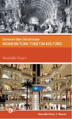 Osmanlı’dan Günümüze Modern Türk Tüketim Kültürü