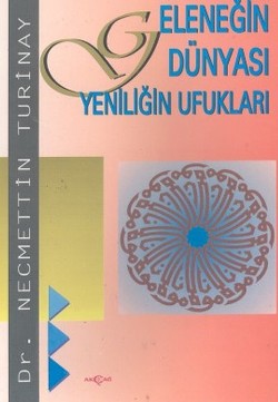 Geleneğin Dünyası Yeniliğin Ufukları