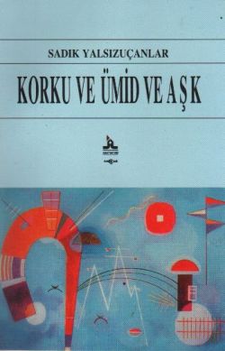 Korku ve Ümid ve Aşk