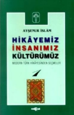 Hikayeniz, İnsanımız, Kültürümüz