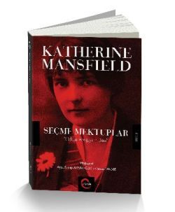 Katherine Mansfield Seçme Mektuplar