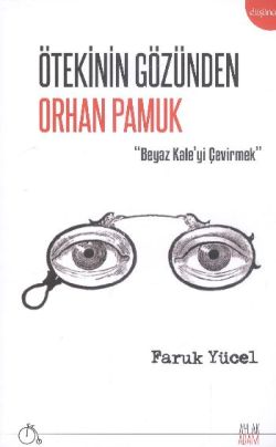 Ötekinin Gözünden Orhan Pamuk