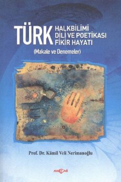 Türk Halkbilimi - Türk Dili ve Potikası - Türk Fikir Hayatı