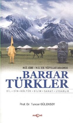 M.Ö. 4500 - M.S. 13. Yüzyıllar Arasında Barbar Türkler