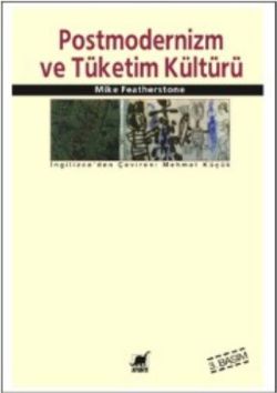 Postmodernizm ve Tüketim Kültürü