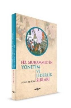 Hz. Muhammed'in Yönetim ve Liderlik Sırları