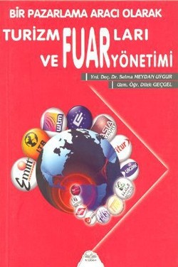 Bir Pazarlama Aracı Olarak Turizm Fuarları ve Fuar Yönetimi