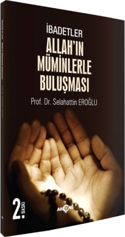 İbadetler, Allah'ın Müminlerle Buluşması