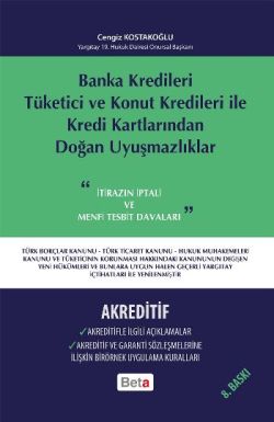 Banka Kredileri Tüketici ve Konut Kredileri ile Kredi Kartlarından Doğan Uyuşmazlıklar- Akreditif