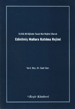 Evlilik Birliğinde Yasak Mal Rejimi Olarak Edinilmiş Mallara Katılma Rejimi