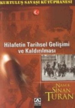 Hilafetin Tarihsel Gelişimi ve Kaldırılması