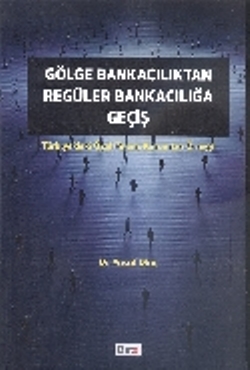 Gölge Bankacılıktan Regüler Bankacılığa Giriş