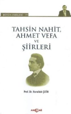 Tahsin Nahit Ahmet Vefa ve Şiirleri