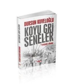 Koyu Gri Seneler - 78 Kuşağı Romanı