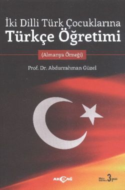 İki Dilli Türk Çocuklarına Türkçe Öğretimi