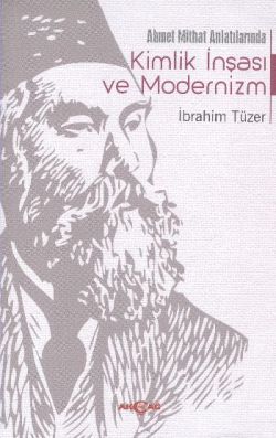 Ahmet Mithat Anlatılarında Kimlik İnşası ve Modernizm