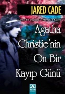 Agatha Christie’nin On Bir Kayıp Günü