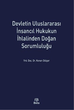 Devletin Uluslararası İnsancıl Hukukun İhlalinden Doğan Sorumluluğu