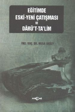 Eğitimde Eski - Yeni Çatışması ve Darü’t-Ta’lim