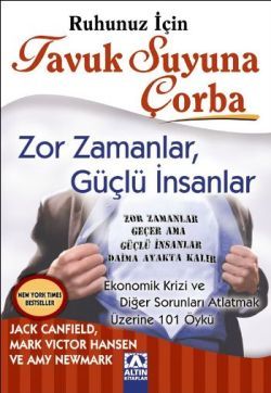 Ruhunuz İçin Tavuk Suyuna Çorba: Zor Zamanlar, Güçlü İnsanlar