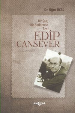 Bir Şair, Bir Antigonist Tavır: Edip Cansever