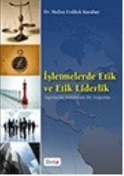 İşletmelerde Etik ve Etik Liderlik