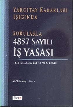 Yargıtay Kararları Işığında Sorularla 4857 Sayılı İş Yasası