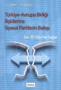 Türkiye-Avrupa Birliği İlişkilerine Siyasal Partilerin Bakışı