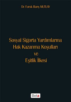 Sosyal Sigorta Yardımlarına Hak Kazanma Koşulları ve Eşitlik İlkesi