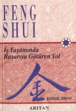 Feng Shui İş Yaşamında Başarıya Götüren Yol