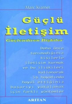 Güçlü İletişim Güçlendiren İlişkiler